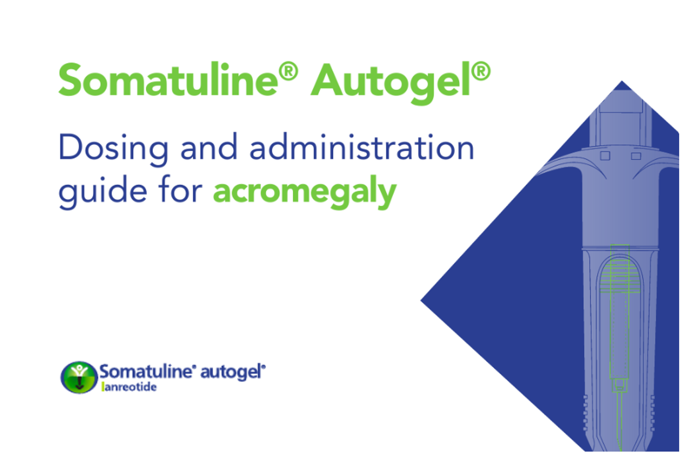 Dosing and administration guide for Acromegaly